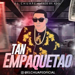 El Chuape – Tan Empaquetao